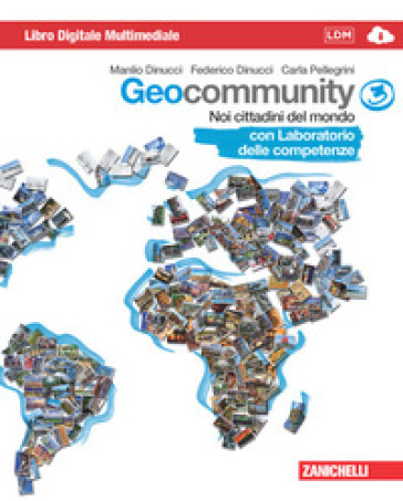 Geocommunity. Con Lab. competenze. Multimediale. Per la Scuola media. Con e-book. Con espansione online. 3. - Manlio Dinucci - Federico Dinucci - Carla Pellegrini