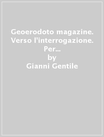 Geoerodoto magazine. Verso l'interrogazione. Per le Scuole superiori. Con e-book. Con espansione online. Vol. 2: Dall'impero romano alla società feudale. Geografia generale e i continenti - Gianni Gentile - Luigi Ronga - Anna Carla Rossi