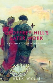 Geoffrey Hill s later work