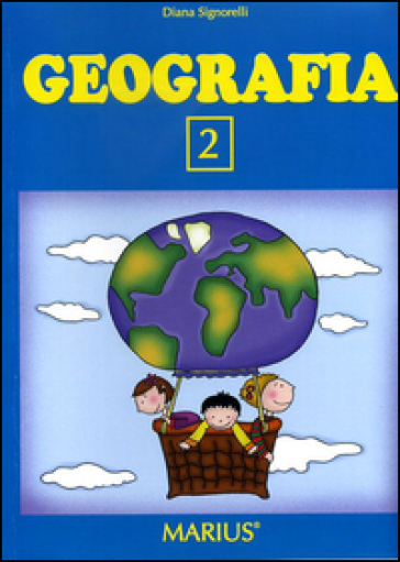 Geografia 2. Per la Scuola elementare - Diana Signorelli