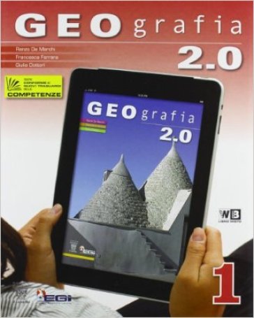 Geografia 2.0. Con e-book. Con espansione online. Per la Scuola media. Con DVD-ROM. 1. - R. De Marchi - F. Ferrara - G. Dottori