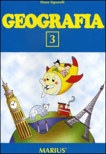 Geografia 3. Per la Scuola elementare - Diana Signorelli