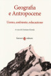 Geografia e antropocene. Uomo, ambiente, educazione