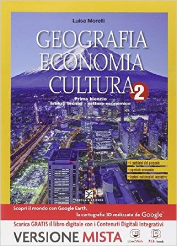 Geografia economia cultura. Per gli Ist. tecnici. Con e-book. Con espansione online. 2. - Morelli | 