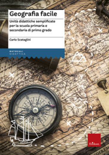 Geografia facile. Unità didattiche semplificate per la scuola primaria e secondaria di primo grado. Con aggiornamento online - Carlo Scataglini