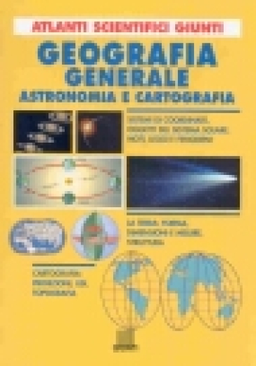 Geografia generale. Astronomia e cartografia - Adriana Rigutti