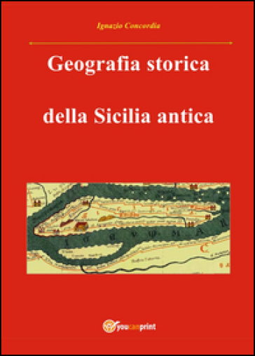Geografia storica della Sicilia antica - Ignazio Concordia
