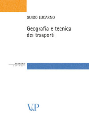 Geografia e tecnica dei trasporti - Guido Lucarno