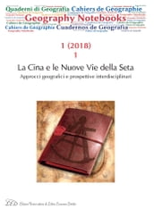 Geography Notebooks. Vol 1, No 1 (2018). La Cina e le Nuove Vie della Seta. Approcci geografici e prospettive interdisciplinari