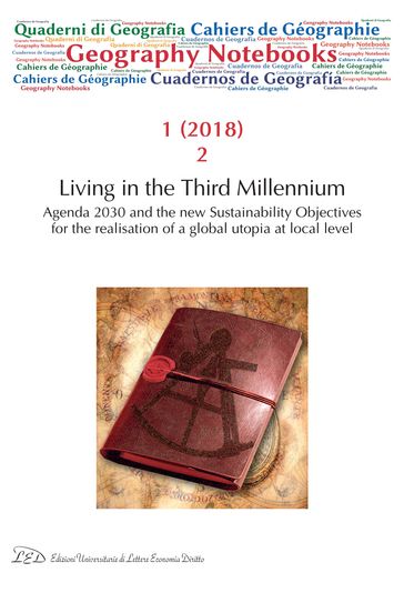 Geography Notebooks. Vol 1, No 2 (2018). Living in the Third Millennium. Agenda 2030 and the new Sustainability Objectives for the realisation of a global utopia at local level - AA.VV. Artisti Vari