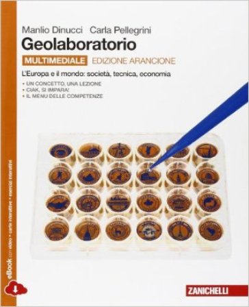 Geolaboratorio. Ediz. arancione. Per le Scuole superiori. Con e-book. Con espansione online - Manlio Dinucci - Federico Dinucci - Carla Pellegrini