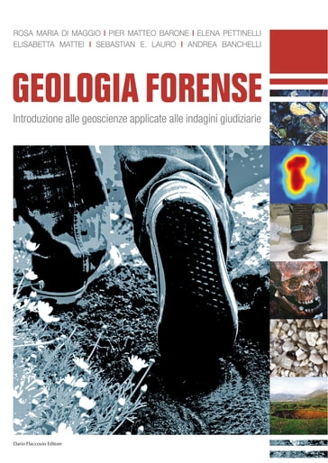Geologia Forense - Andrea Banchelli - Elena Pettinelli - Elisabetta Mattei - Pier Matteo Barone - Rosa Maria Di Maggio - Sebastian E. Lauro