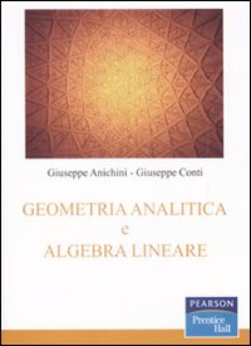 geometria analitica e algebra lineare anichini conti