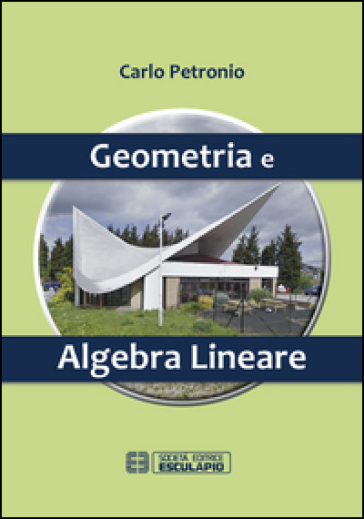 Geometria e algebra lineare - Carlo Petronio