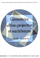 Géométries affine, projective et euclidienne