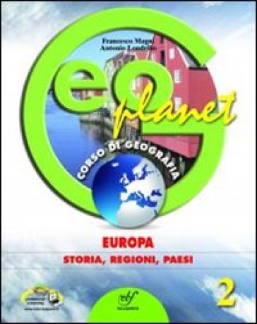 Geoplanet. Con espansione online. Per la Scuola media. 2.Europa: storia, regioni, paesi - Francesco Magni - Antonio Londrillo