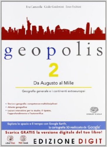 Geopolis. Con Atlante il mondo sostenibile. Per le Scuole superiori. Con espansione online. 2. - Eva Cantarella - Giulio Guidorizzi - Enzo Fedrizzi