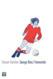 George Best, l immortale