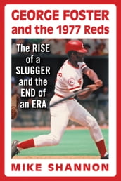 George Foster and the 1977 Reds