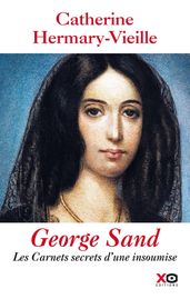 George Sand : Les carnets secrets d une insoumise