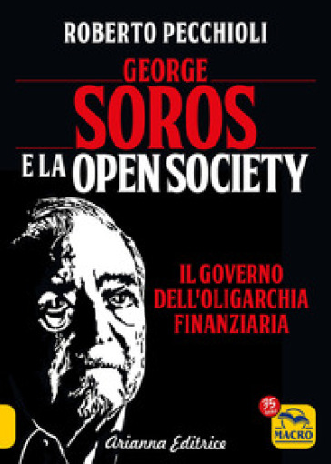 George Soros e la Open Society. Il governo dell'oligarchia finanziaria - Roberto Pecchioli