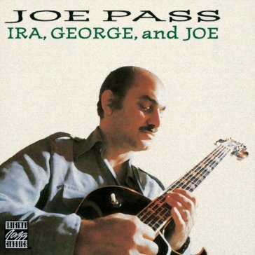 George ira & joe - Joe Pass