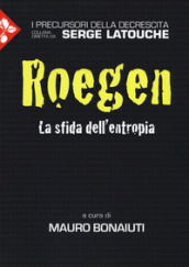 Georgescu-Roegen. La sfida dell entropia