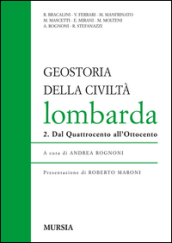 Geostoria della civiltà Lombarda. 2.Dal Quattrocento all