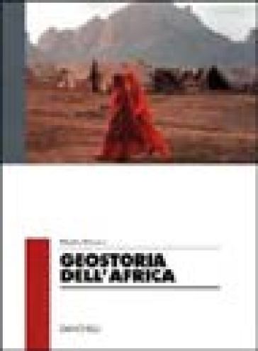 Geostoria dell'Africa. Per le Scuole superiori - Manlio Dinucci