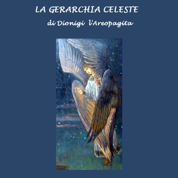 Gerarchia Celeste, La - Dionigi l