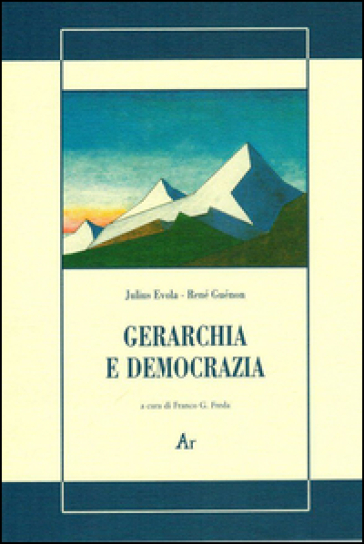 Gerarchia e democrazia - Julius Evola - René Guénon