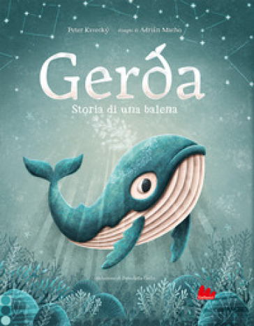 Gerda. Storia di una balena. Ediz. a colori - Peter Kavecky