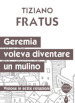 Geremia che voleva diventare un mulino. Visione in sette rotazioni