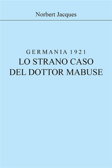 Germania 1921, lo strano caso del dottor Mabuse - Norbert Jacques