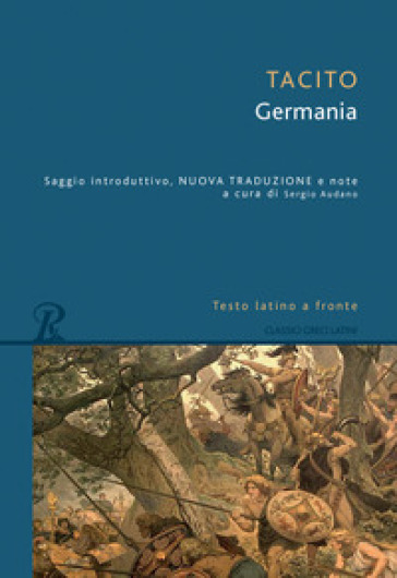 La Germania. Testo latino a fronte - Publio Cornelio Tacito