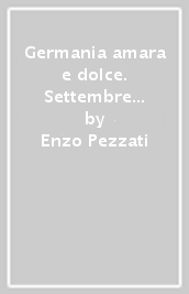 Germania amara e dolce. Settembre 1943-giugno 1945