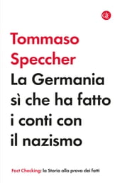 La Germania sì che ha fatto i conti con il nazismo