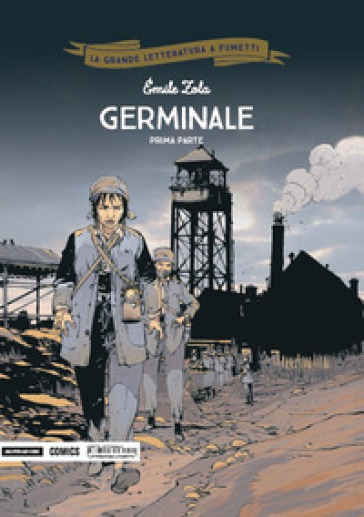 Germinale. Prima parte - Emile Zola - Philippe Chanoinat - Jean-Michel Arroyo