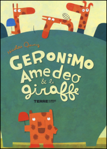 Geronimo Amedeo & le giraffe - Nicolas Gouny