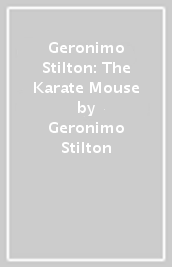 Geronimo Stilton: The Karate Mouse