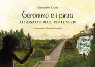 Geronimo e i pirati all'assalto delle pepite verdi - Alessandro Rosati