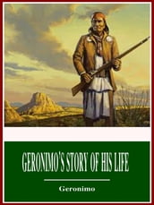 Geronimo s Story of His Life