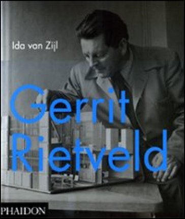 Gerrit Rietveld. Ediz. illustrata - Ida Van Zijl