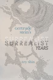 Gertrude Stein s Surrealist Years