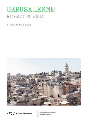 Gerusalemme. Ritratti di città - Saleh Ruba