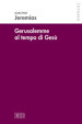 Gerusalemme al tempo di Gesù. Ricerche di storia economica e sociale per il periodo neotestamentario