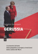 Gerussia. L orizzonte infranto della geopolitica europea a trent anni dalla caduta del Muro