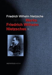 Gesammelte Werke Friedrich Wilhelm Nietzsches