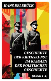 Geschichte der Kriegskunst im Rahmen der politischen Geschichte (Band 1-4)