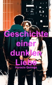 Geschichte einer dunklen Liebe (Deutsch)